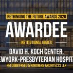David H. Koch Center, NewYork-Presbyterian Hospital | Pei Cobb Freed & Partners Architects LLP